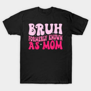 Bruh Formerly Known As Mom Funny Mother's Day Pinky T-Shirt